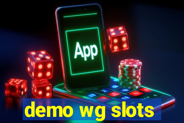 demo wg slots